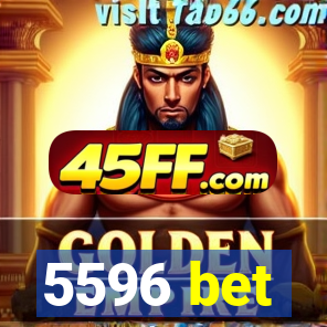 5596 bet